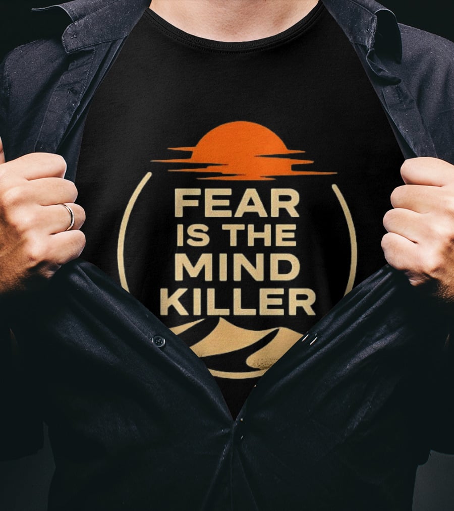 Fear Is The Mind Killer Dune Sunset Desert Frank Herbert T-Shirt