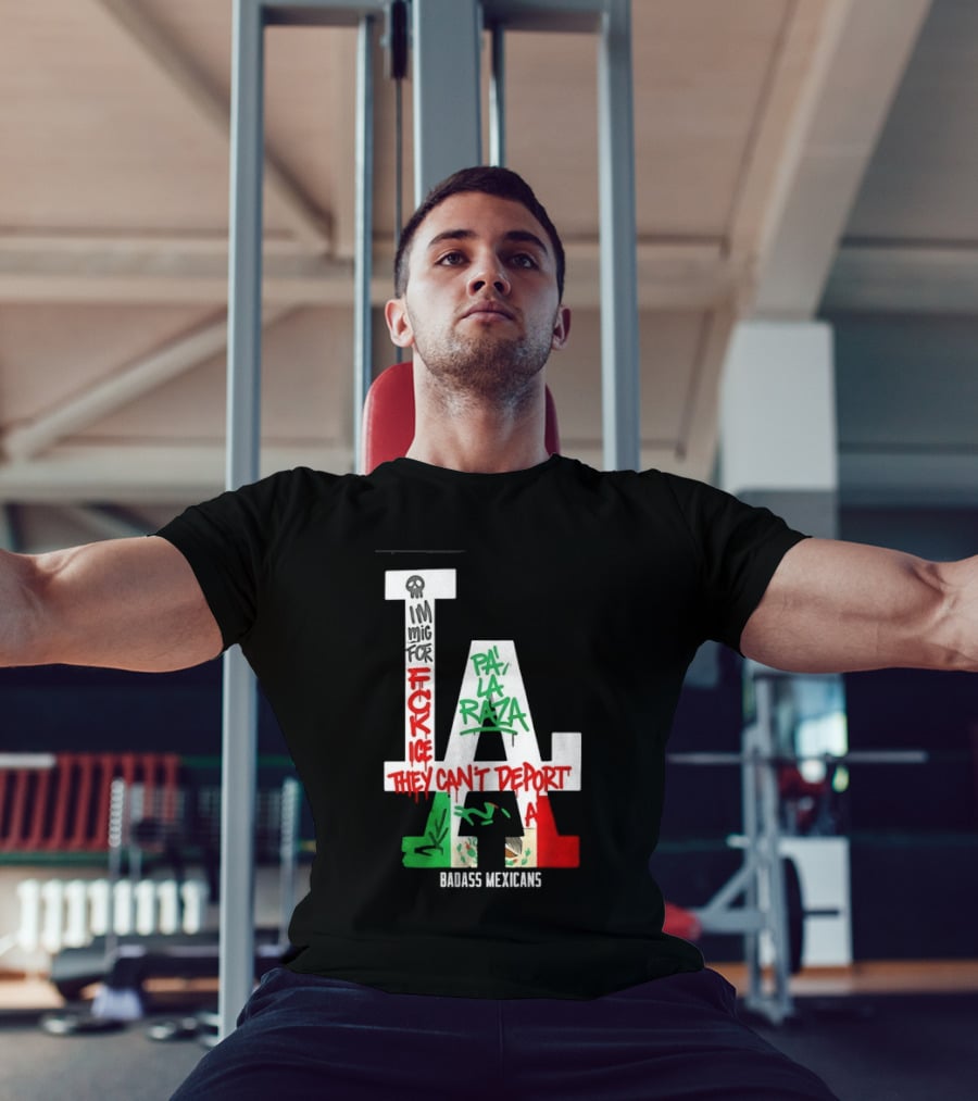 F**k ICE Pa La Raza They Can't Deport Badass Mexicans T-Shirt
