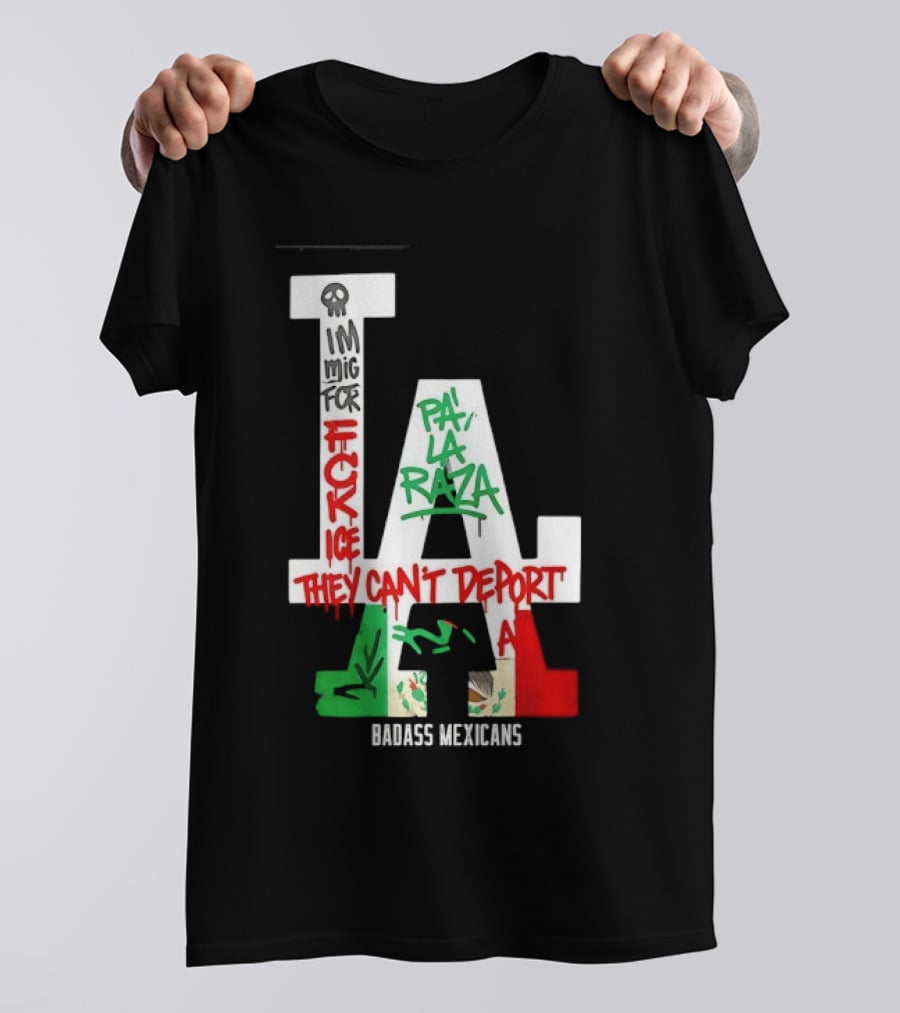 F**k ICE Pa La Raza They Can't Deport Badass Mexicans T-Shirt