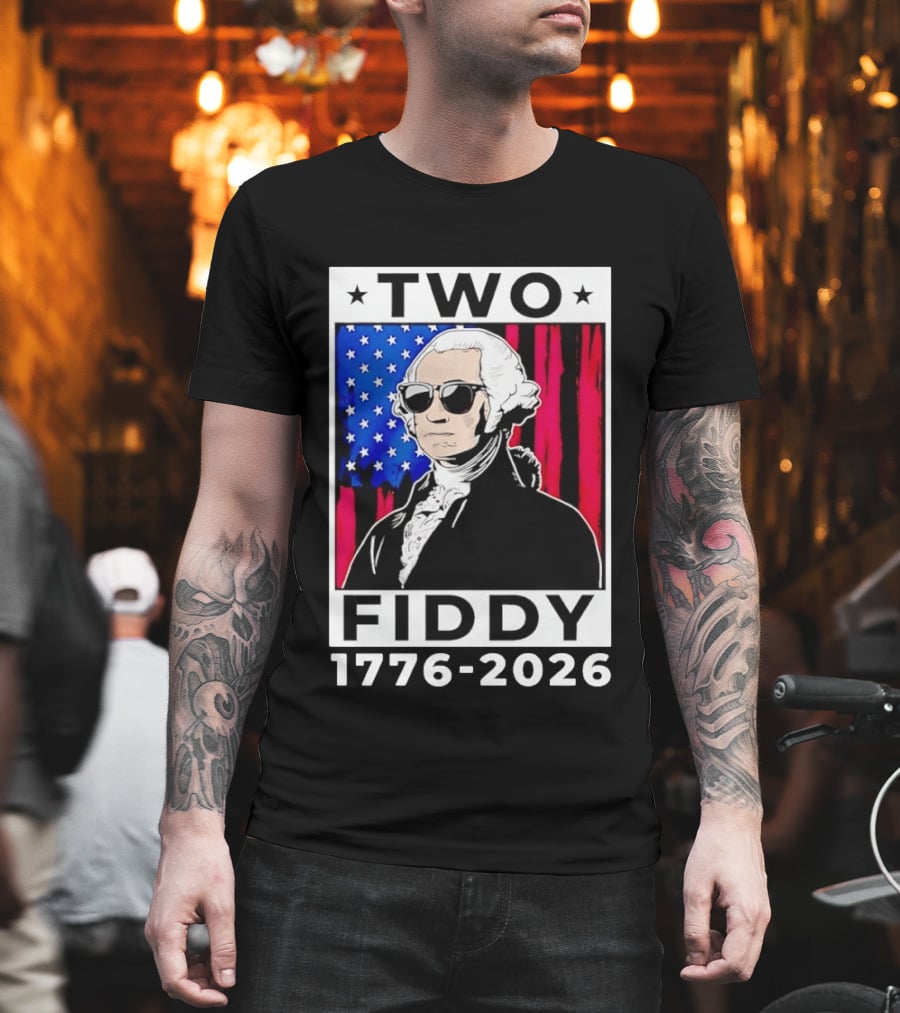 Two Fiddy George Washington 1776 2026 USA Flag Sunglasses Stars T-Shirt