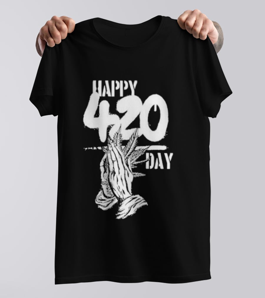 Happy 420 Day Praying Hands Cannabis Marijuana Celebration T-Shirt