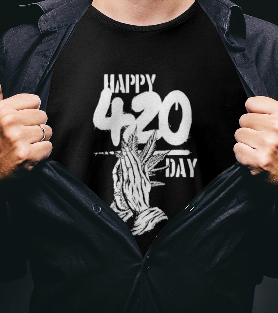 Happy 420 Day Praying Hands Cannabis Marijuana Celebration T-Shirt