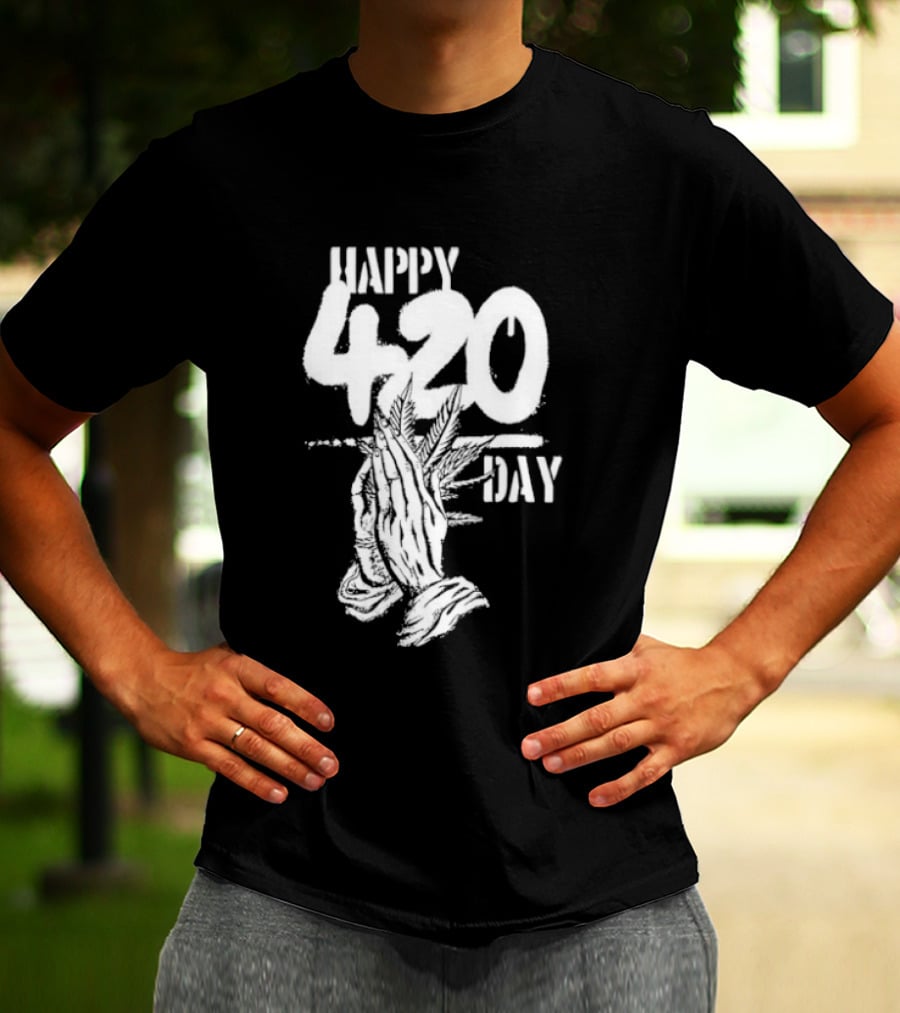 Happy 420 Day Praying Hands Cannabis Marijuana Celebration T-Shirt