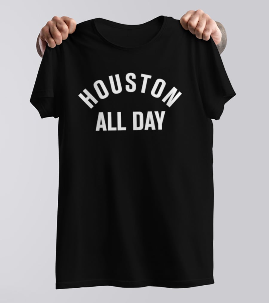 Houston All Day 2026 T-Shirt
