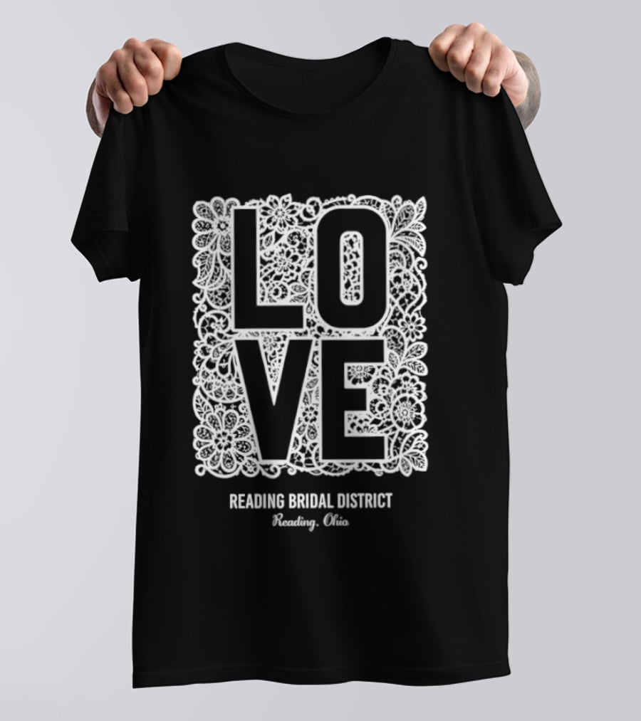 LOVE Lace Reading Bridal District Reading Ohio T-Shirt