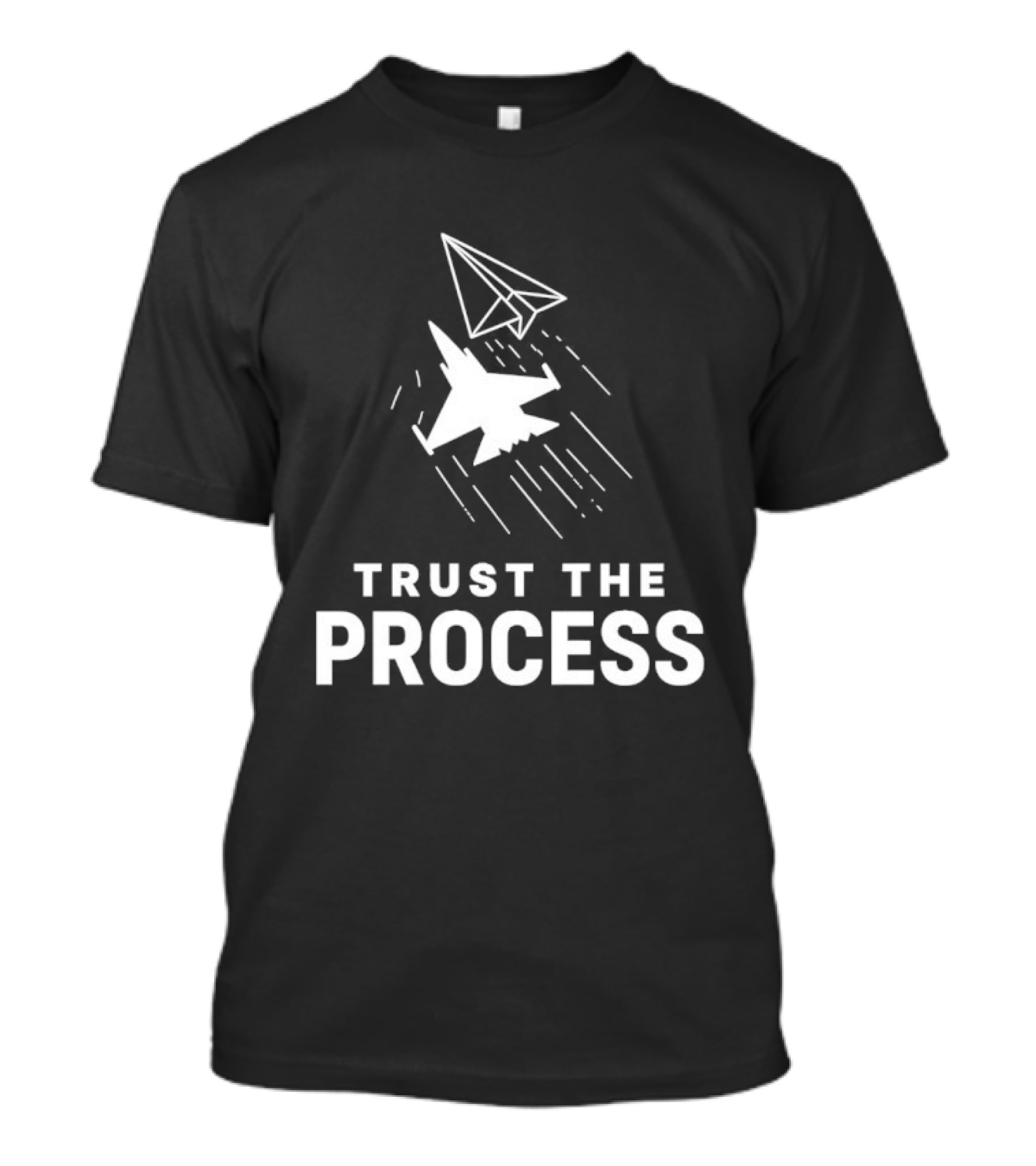 Trust The Process Fighter Jet Paper Airplane T-Shirt