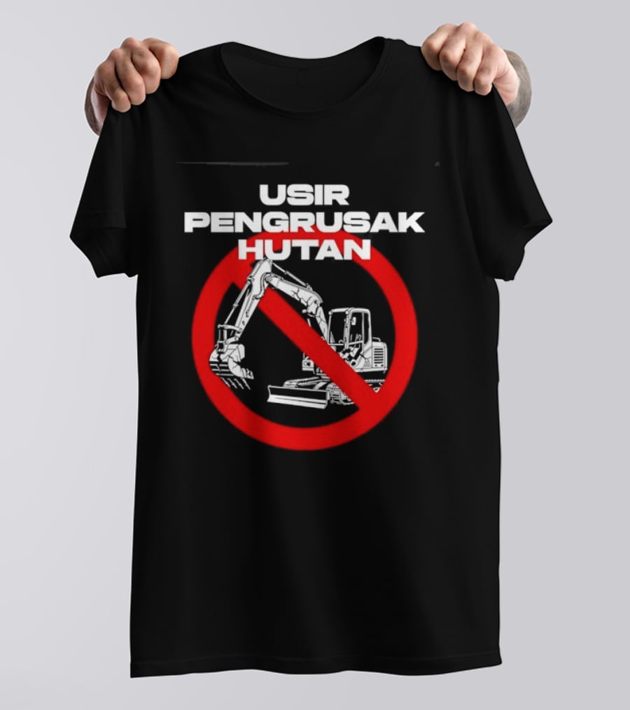 Usir Pengrusak Hutan Deforestation Environment Bulldozer Prohibition T-Shirt