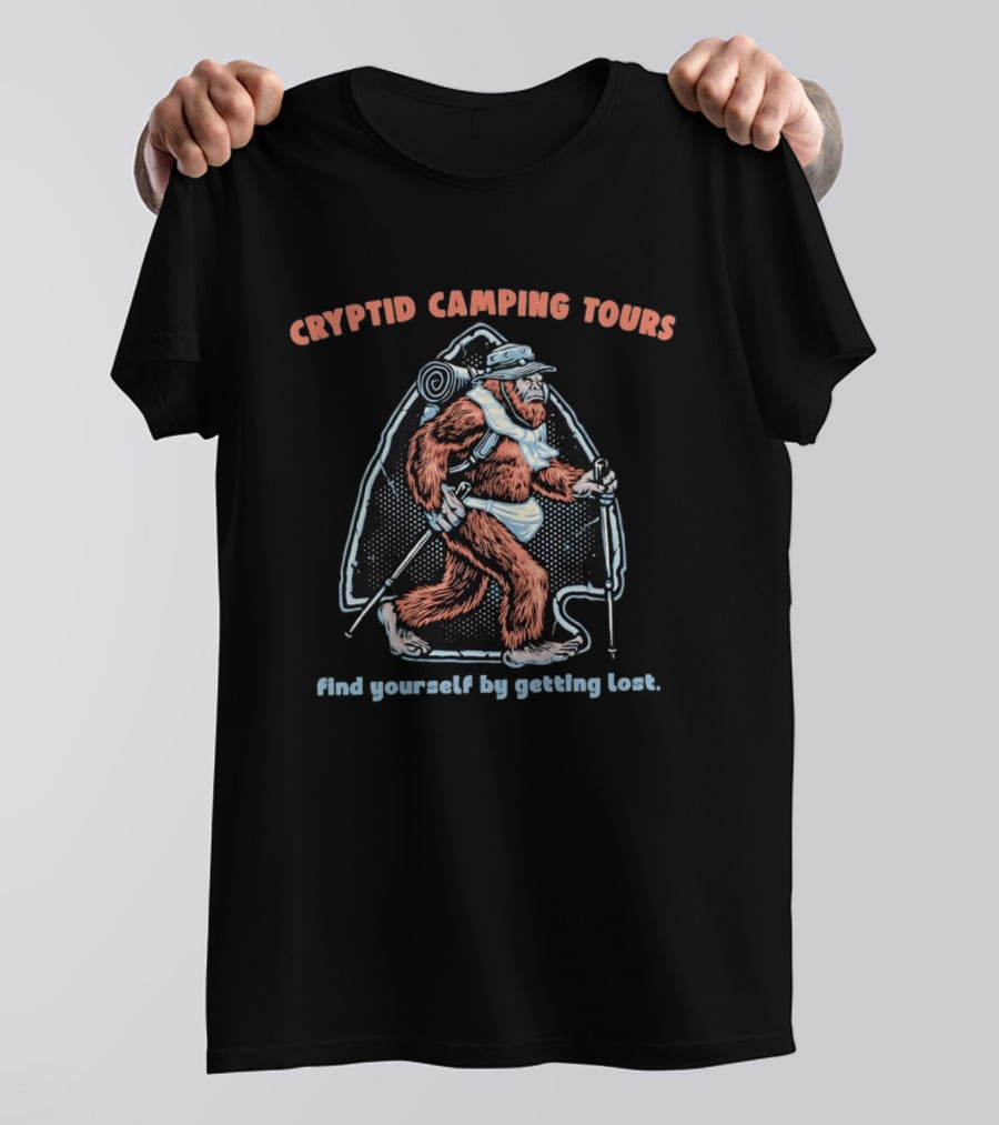 Cryptid Camping Tours Sasquatch Hiking Find Yourself By Getting Lost T-Shirt