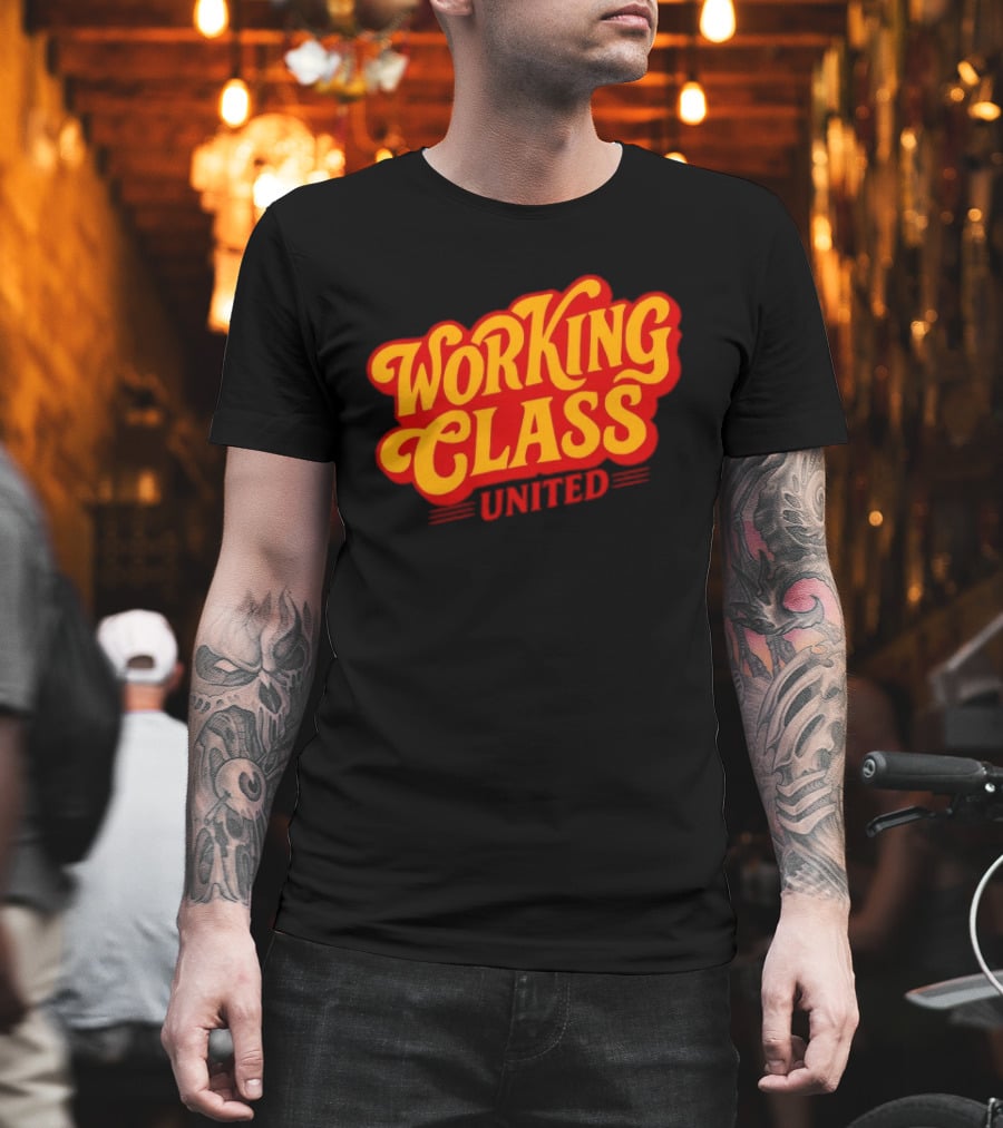 Working Class United Labor Union Workers Rights T-Shirt