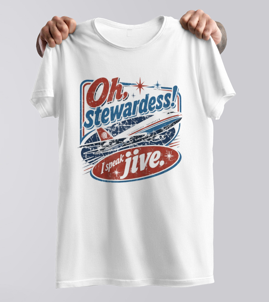 Oh Stewardess I Speak Jive Airplane Retro Airplane Comedy Reference T-Shirt