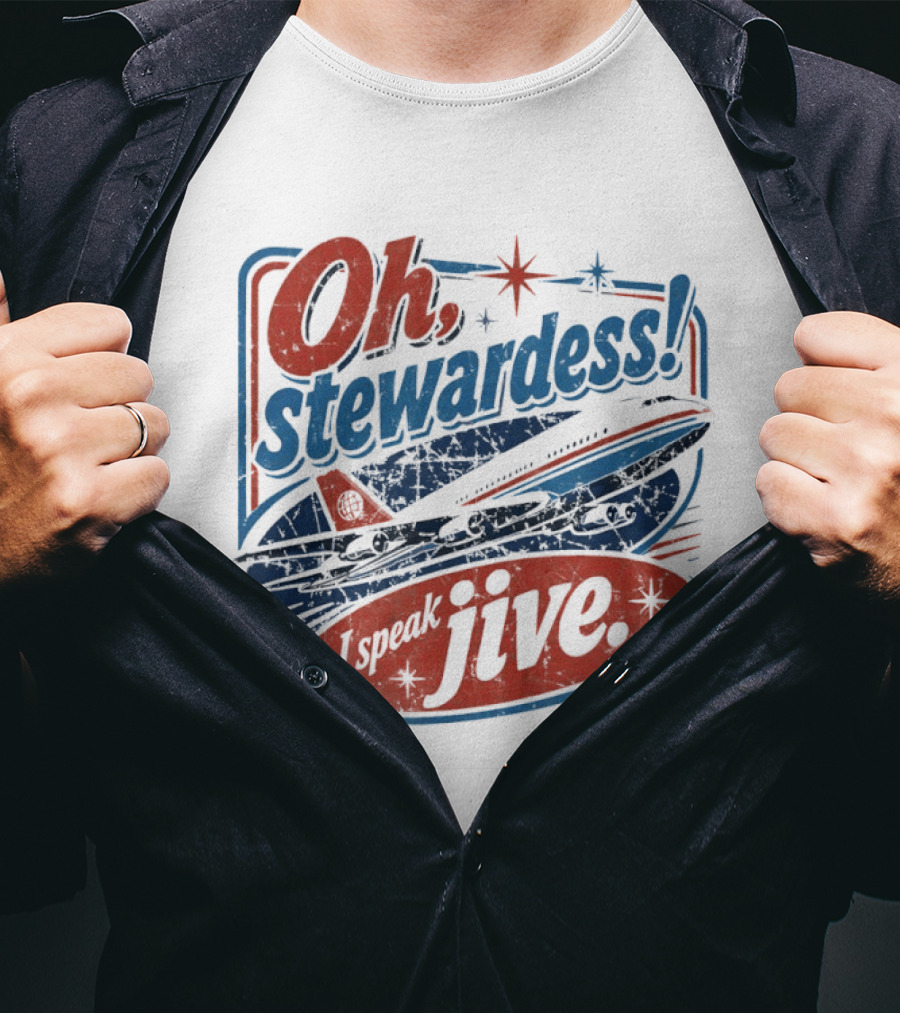 Oh Stewardess I Speak Jive Airplane Retro Airplane Comedy Reference T-Shirt