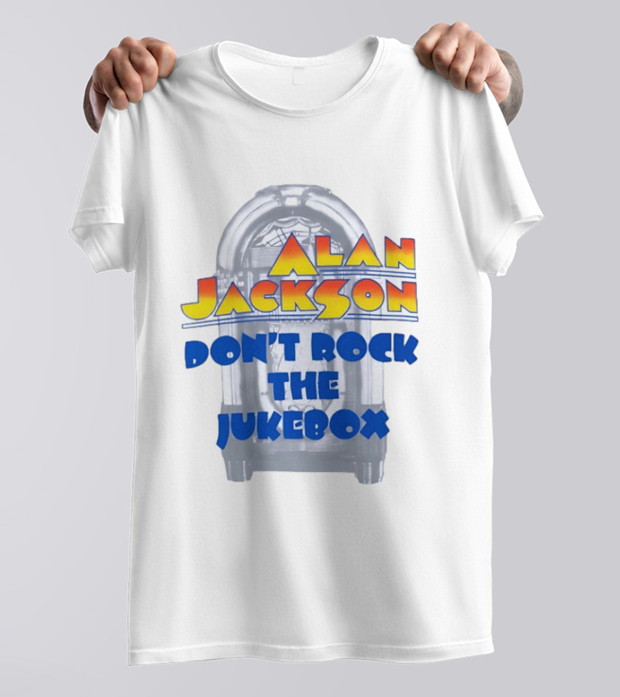 Alan Jackson Don't Rock The Jukebox T-Shirt