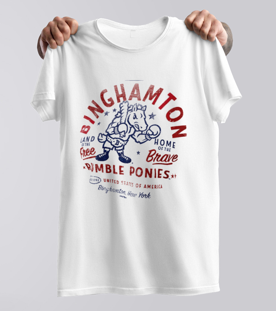 Binghamton Rumble Ponies Land Of The Free Home Of The Brave United States Of America 4th Of July Binghamton New York T-Shirt