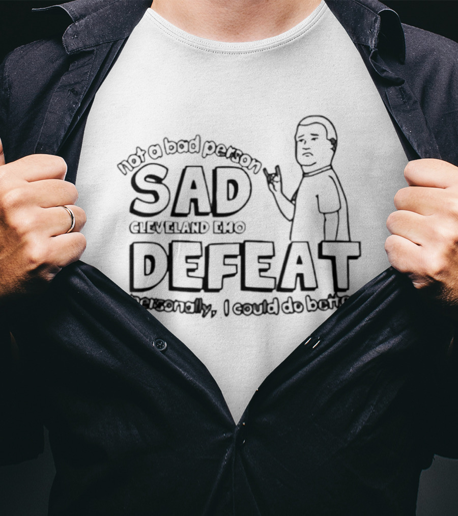 Not A Bad Person Sad Defeat Personally I Could Do Better T-Shirt
