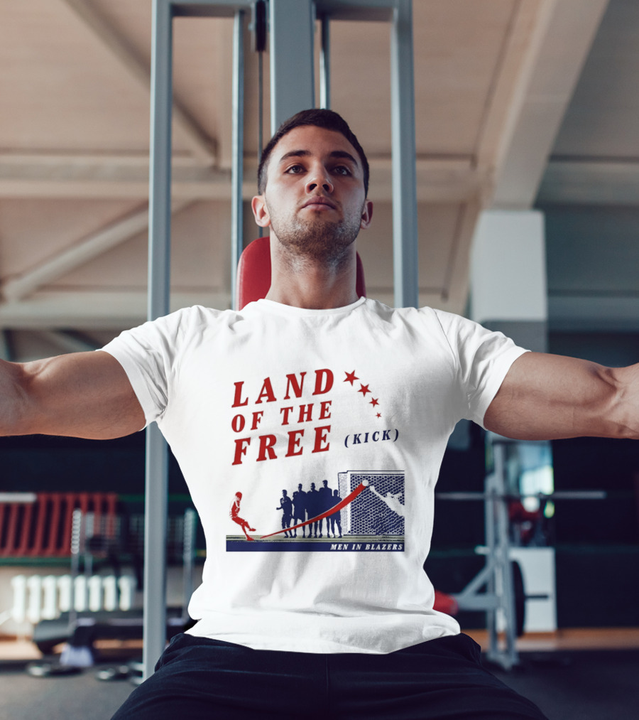 Land Of The Free Kick Men In Blazers With Red Stars And Silhouetted Soccer Scene T-Shirt
