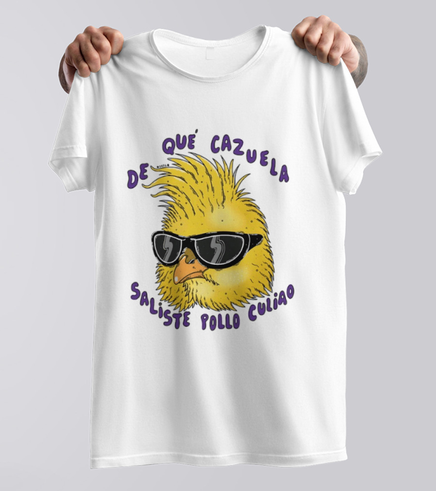 De Qué Cazuela Saliste Pollo Culiao Cool Chick With Sunglasses Chilean Slang T-Shirt