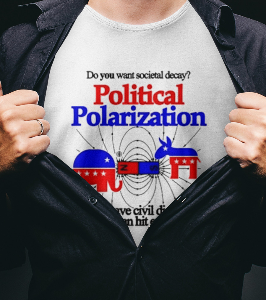 Do You Want Societal Decay Political Polarization Elephant Donkey Why Have Civil Discourse When We Can Hit Each Other T-Shirt