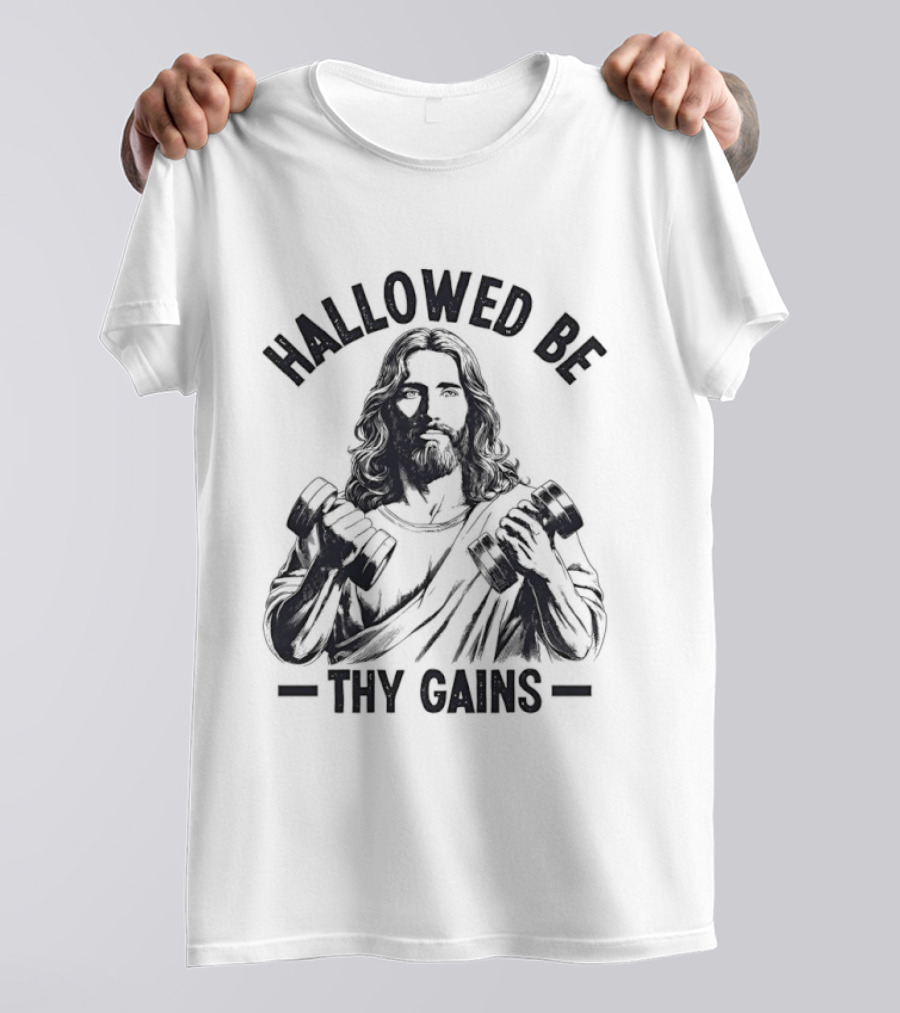 Hallowed Be Thy Gains Jesus Gym Dumbbells T-Shirt