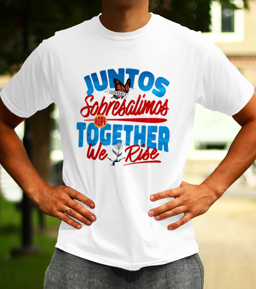 Juntos Sobresalimos Hope Together We Rise Butterfly And Flower Symbolism T-Shirt
