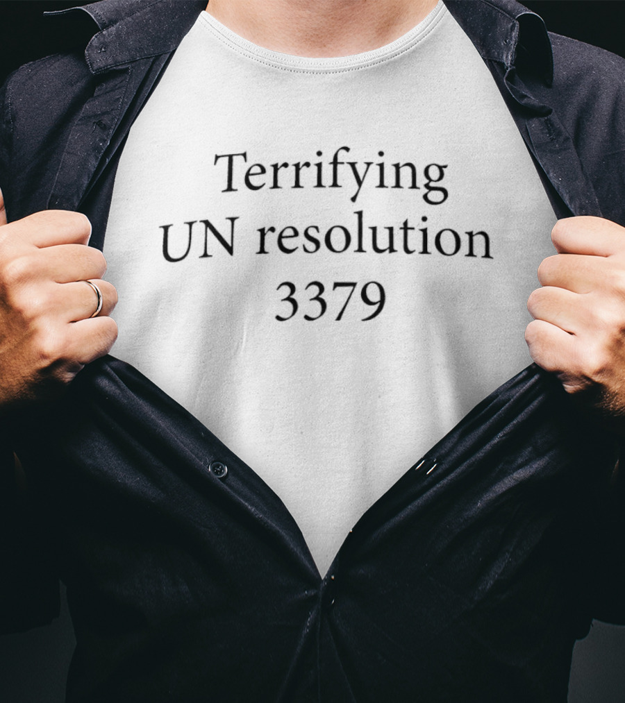 Terrifying UN Resolution 3379 Impact Analysis T-Shirt