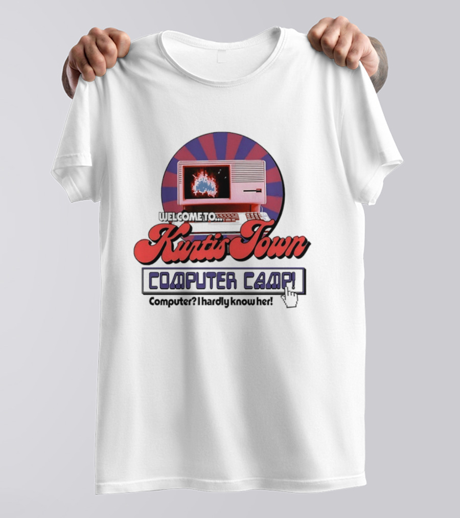 Welcome To Kurtis Town Computer Camp Computer I Hardly Know Her Retro 80s T-Shirt
