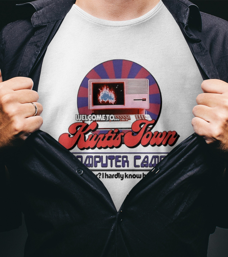 Welcome To Kurtis Town Computer Camp Computer I Hardly Know Her Retro 80s T-Shirt