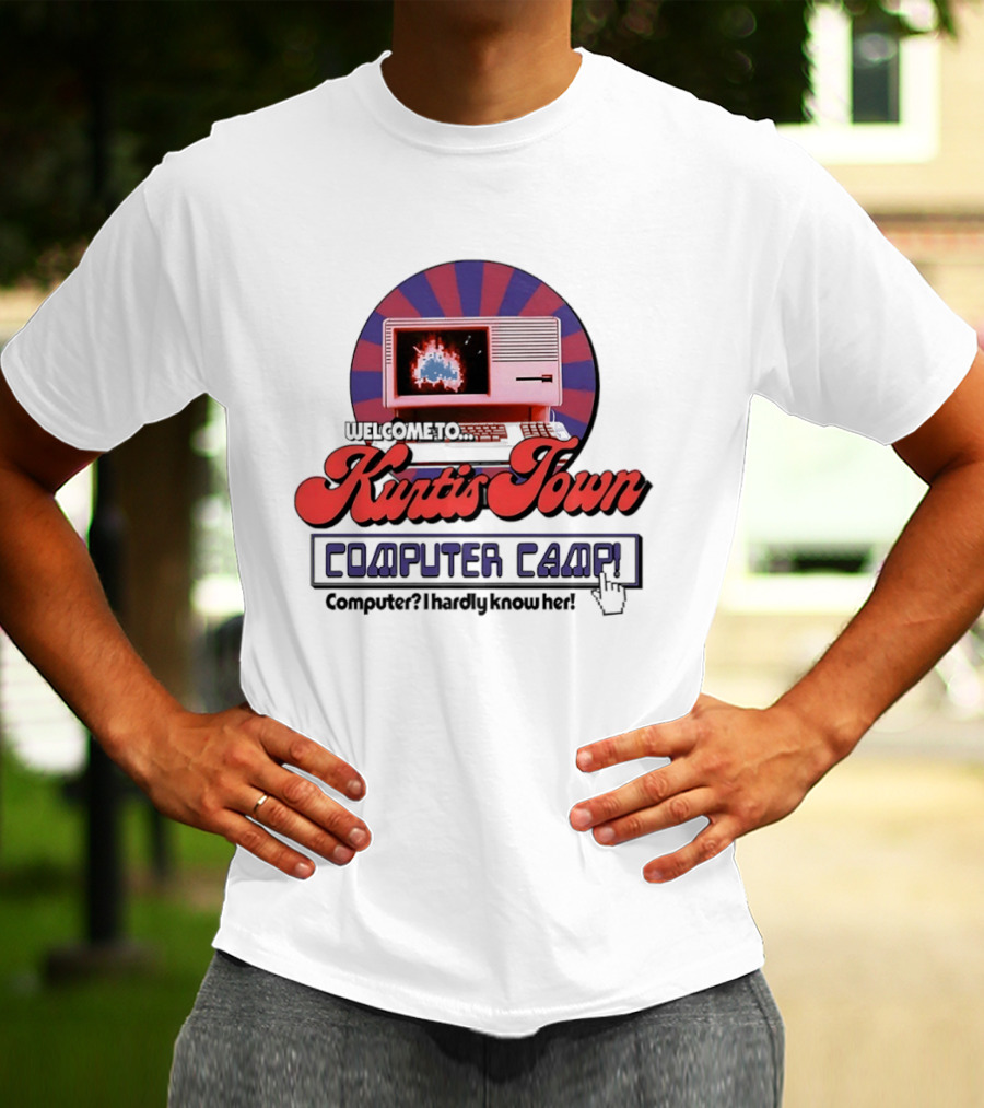 Welcome To Kurtis Town Computer Camp Computer I Hardly Know Her Retro 80s T-Shirt