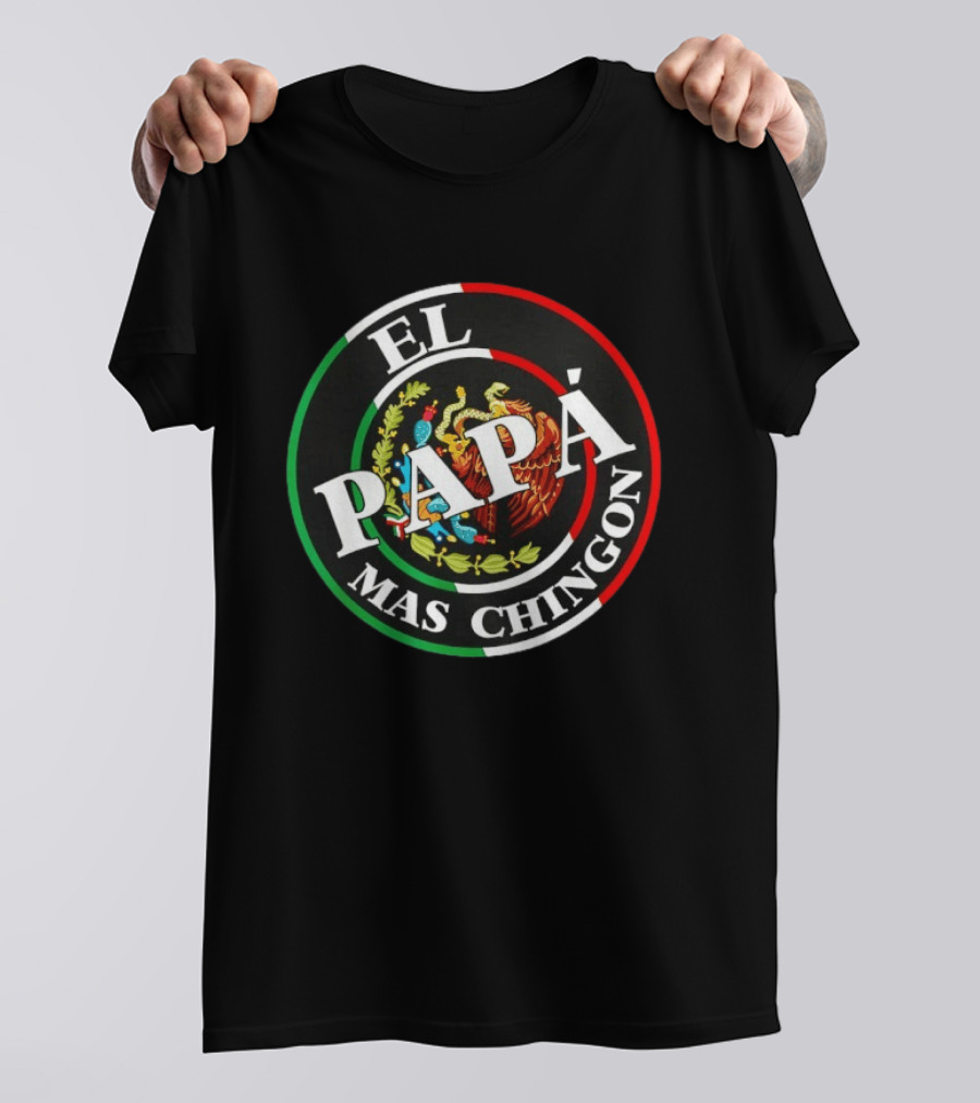 El Papa Mas Chingon Mexican Eagle Coat Of Arms Father's Day T-Shirt
