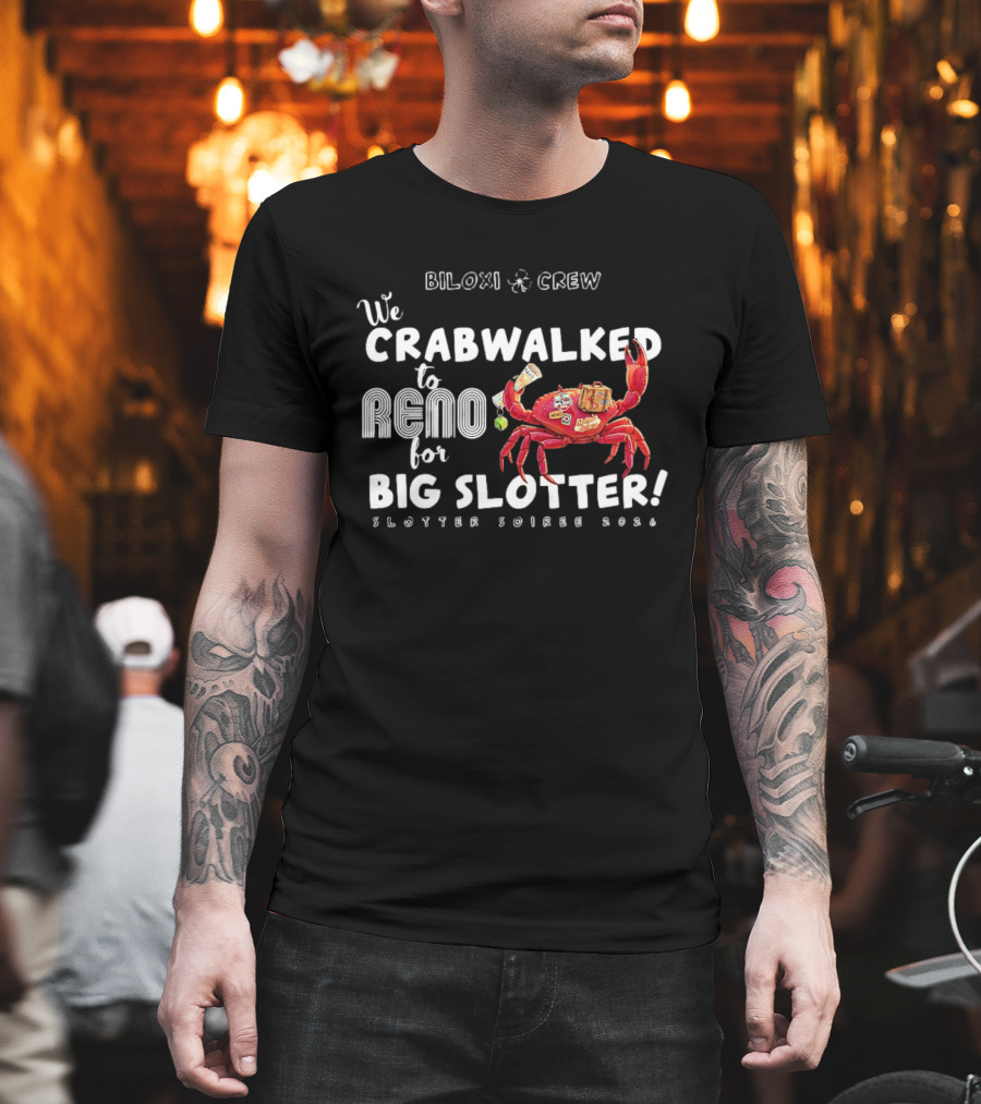 Biloxi Crew Crabwalked To Reno For Big Slotter Soiree 2026 T-Shirt