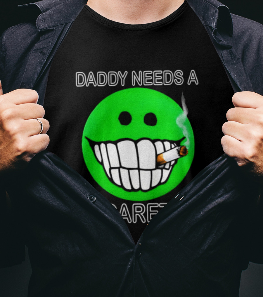 Daddy Needs A Cigarette Smiley Face Smoking Green T-Shirt