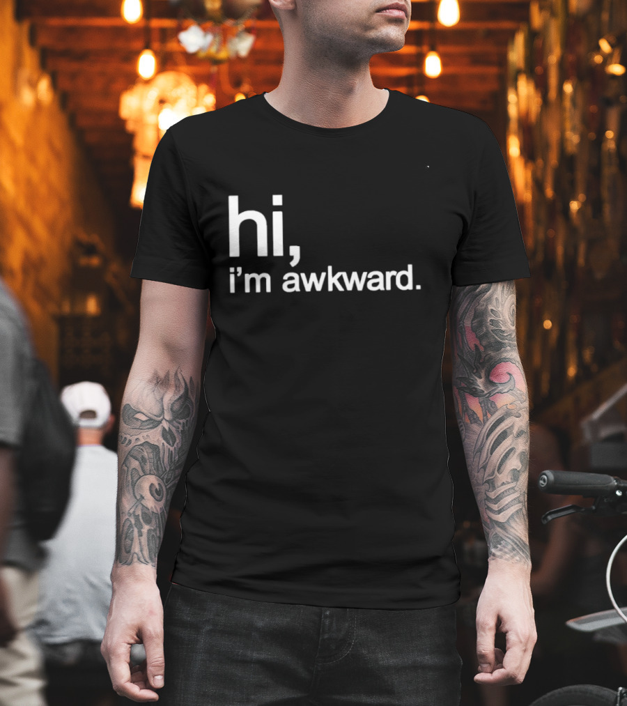 Hi I'm Awkward Social Anxiety Introvert Statement Capture Awkwardness T-Shirt