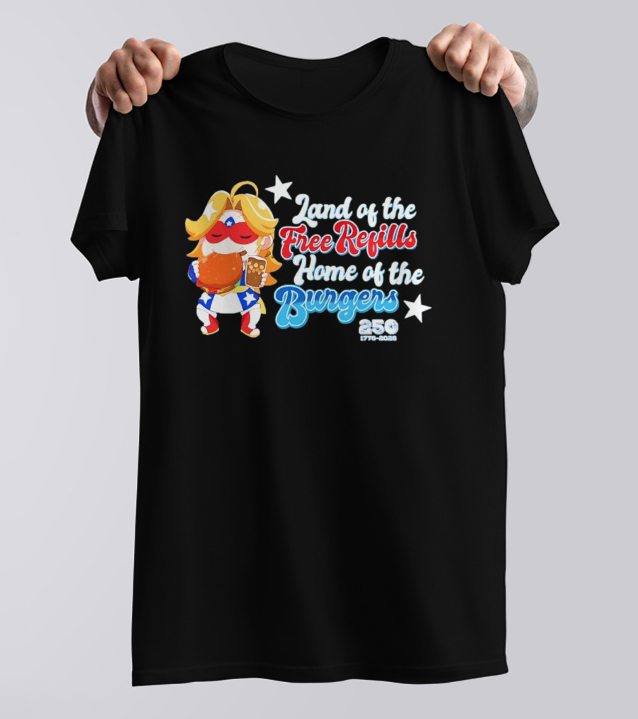 Land Of The Free Refills Home Of The Burgers 250 Two Cents T-Shirt