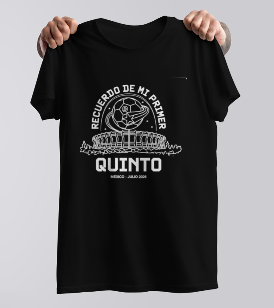 Recuerdo De Mi Primer Quinto México Julio 2026 Soccer Stadium And Ball T-Shirt