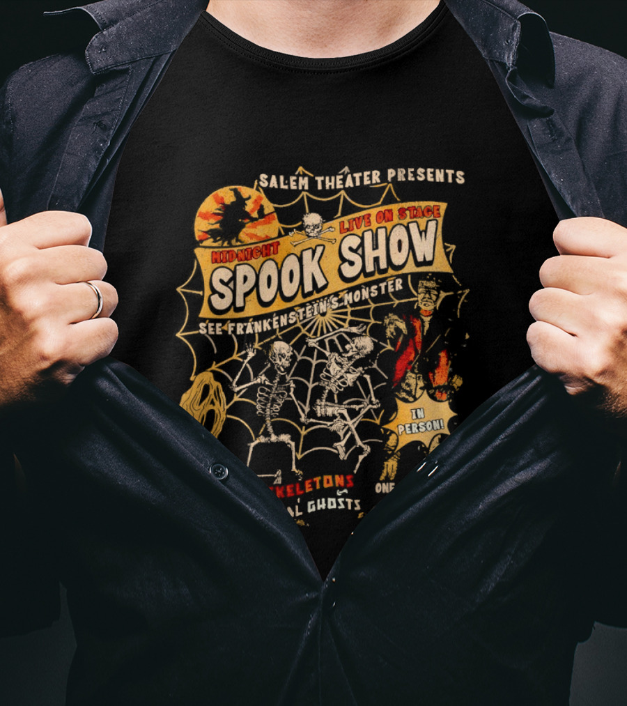 Skeletons Dancing Salem Theater Midnight Spook Show Live On Stage Frankenstein Oct 31 Halloween Witches Real Ghosts T-Shirt