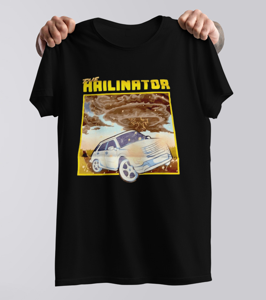 The Hailinator Car In Tornado Storm Weather Adventure T-Shirt