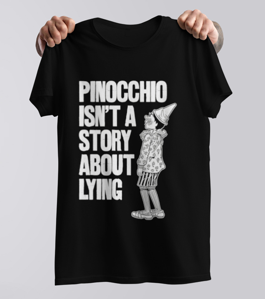 Pinocchio Isn't A Story About Lying Fairy Tale T-Shirt