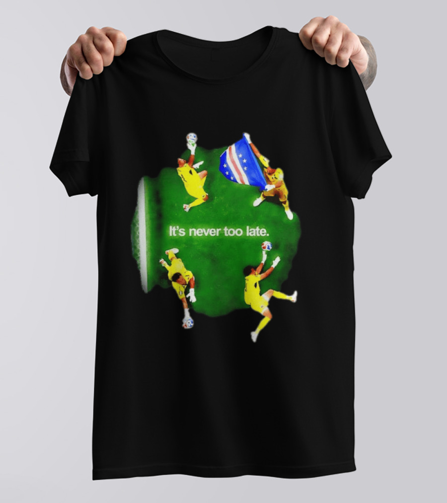 Cape Verde National Team Goalkeeper Vozinha It's Never Too Late T-Shirt