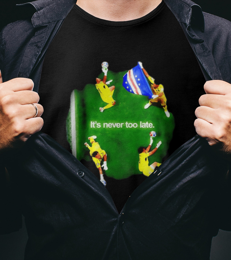 Cape Verde National Team Goalkeeper Vozinha It's Never Too Late T-Shirt