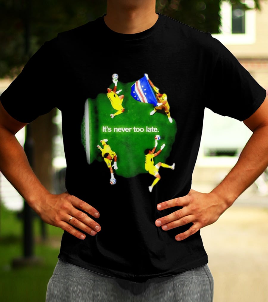 Cape Verde National Team Goalkeeper Vozinha It's Never Too Late T-Shirt