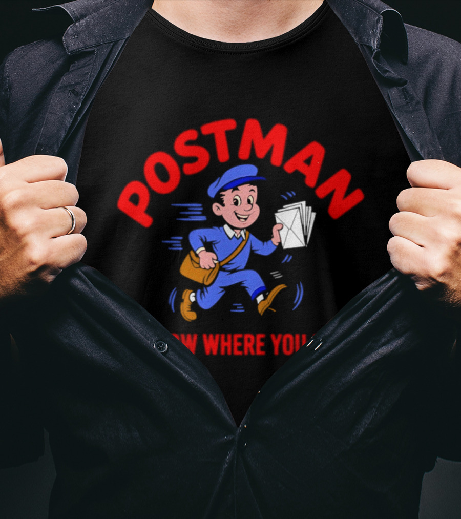 Postman Running Delivering Mail I Know Where You Live T-Shirt