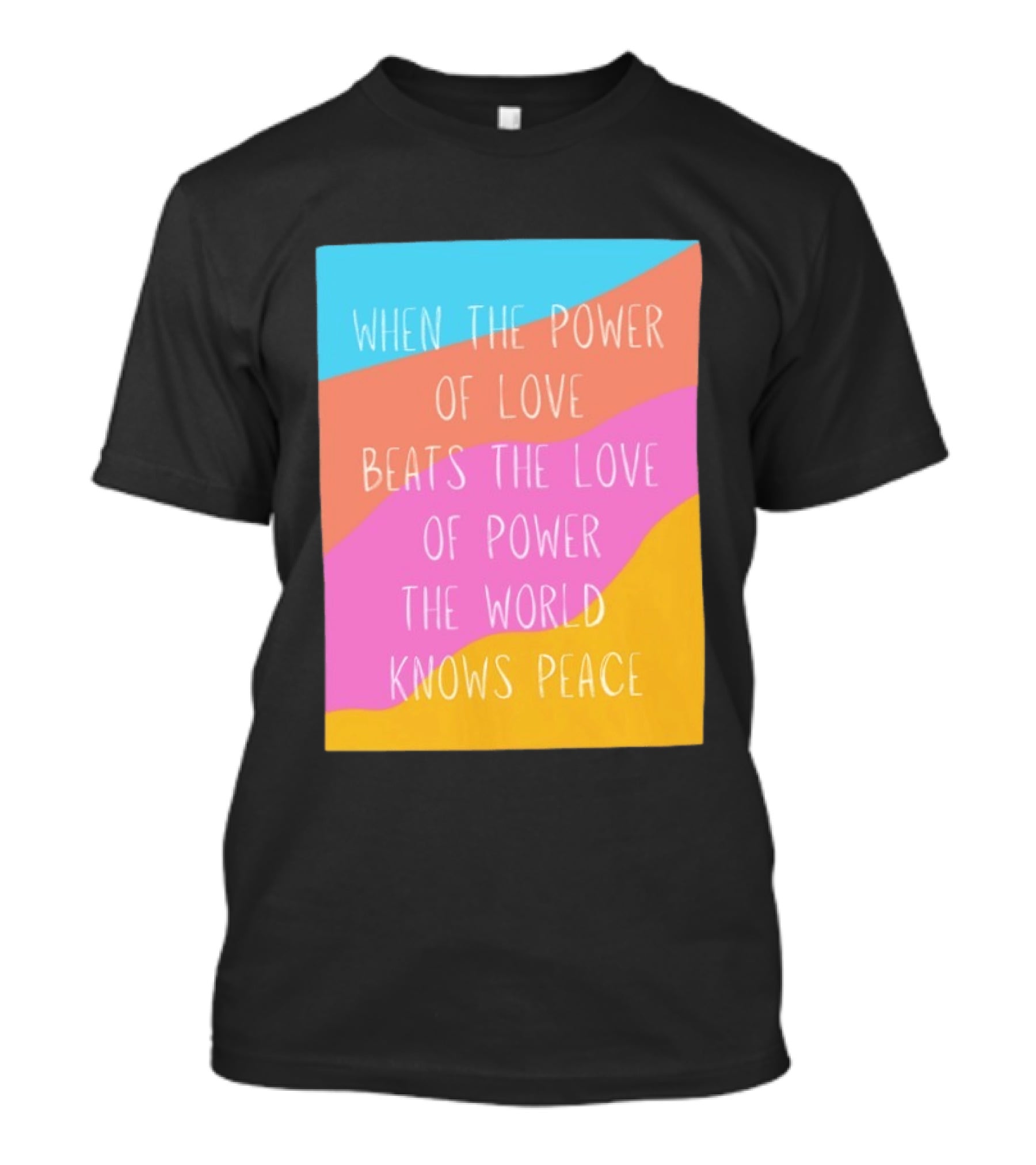 When The Power Of Love Beats The Love Of Power The World Knows Peace Retro Vibes T-Shirt