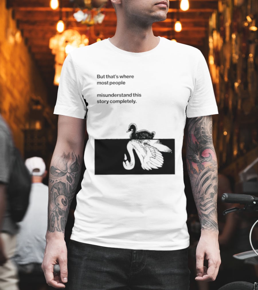 But That Is Where Most People Misunderstand This Story Completely Duck On Crocodile T-Shirt