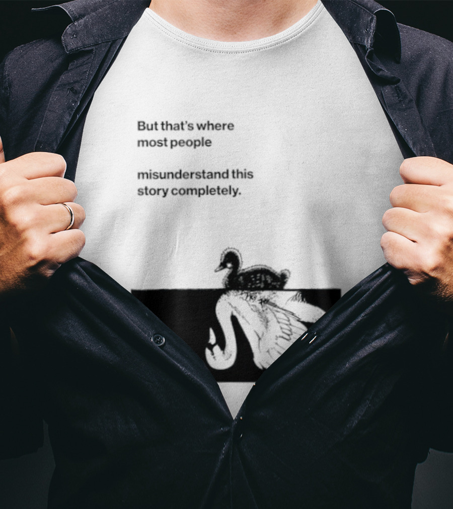 But That Is Where Most People Misunderstand This Story Completely Duck On Crocodile T-Shirt