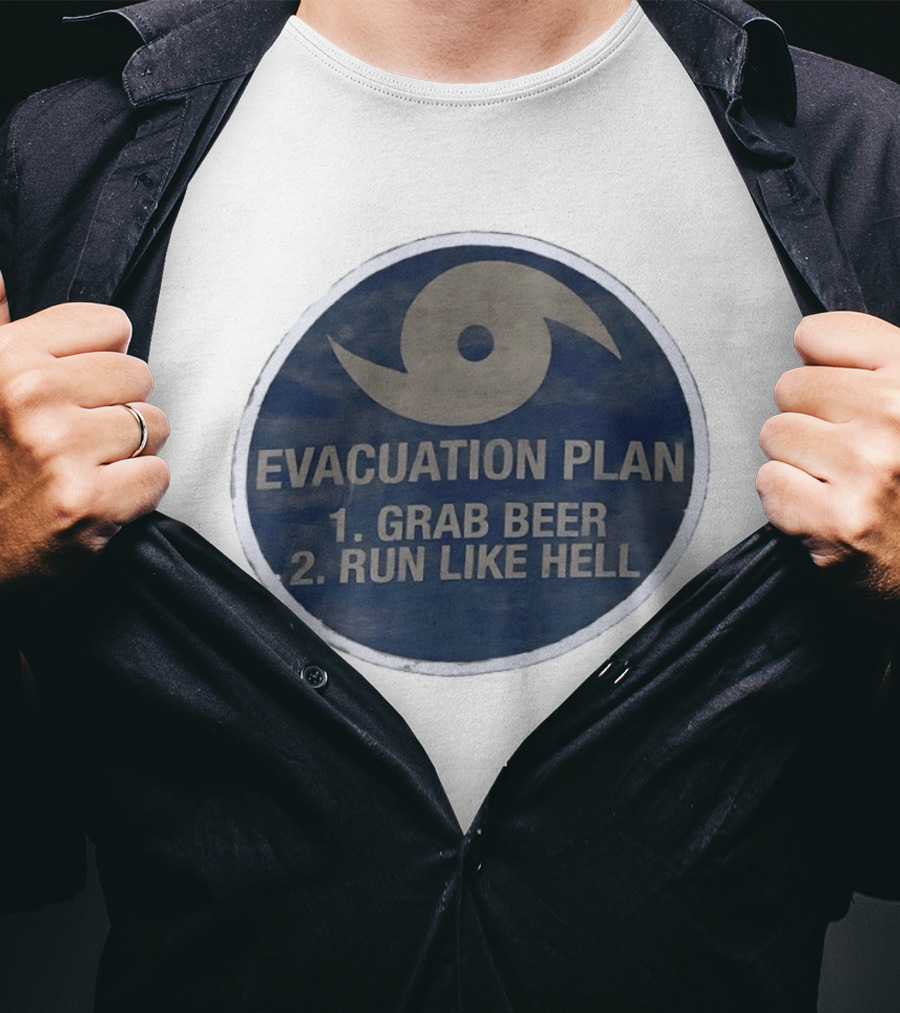 Evacuation Plan Grab Beer Run Like Hell Hurricane Circle T-Shirt