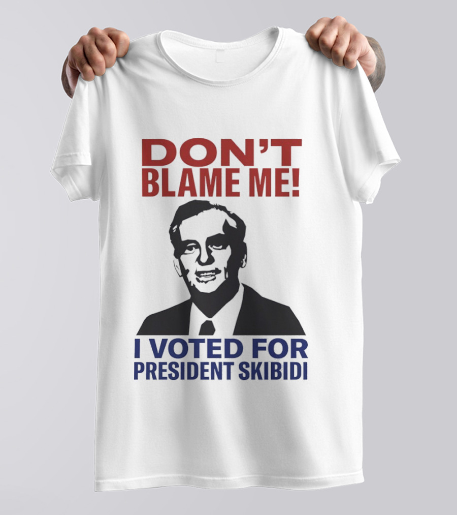 Don't Blame Me I Voted For President Skibidi Richard Nixon T-Shirt