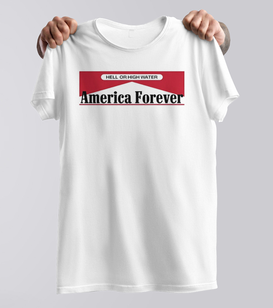 Hell Or High Water America Forever Marlboro T-Shirt