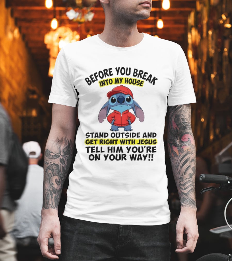 Lilo And Stitch Before You Break Into My House Get Right With Jesus Humor T-Shirt