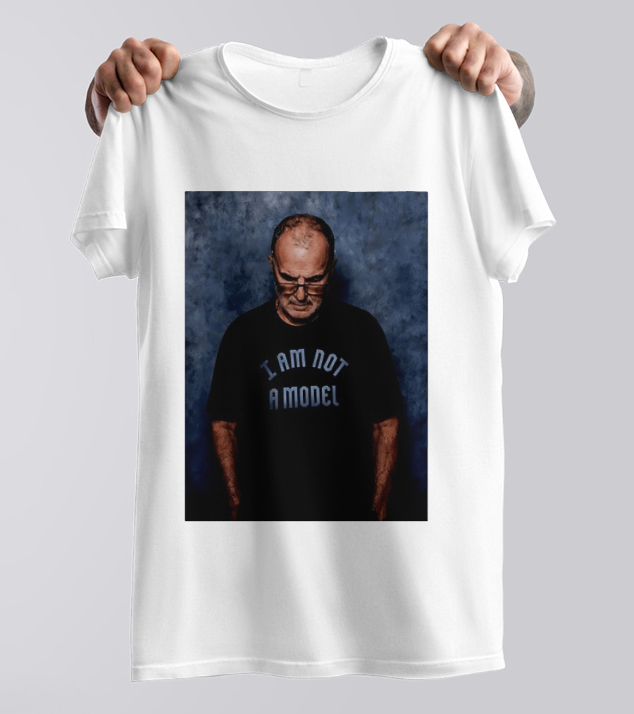 Marcelo Bielsa I Am Not A Model T-Shirt