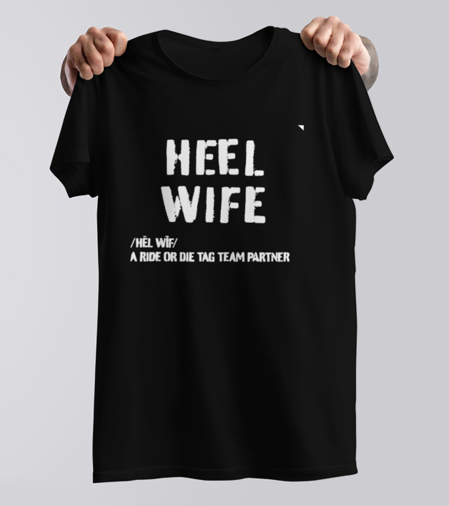HEEL WIFE Ride Or Die Tag Team Partner T-Shirt