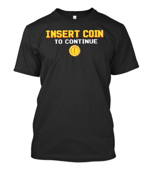 Arcade Gaming Insert Coin To Continue Retro Pixel T-Shirt